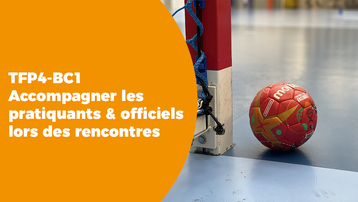 TFP4 - BC1 Accompagner les pratiquants & officiels lors des rencontres